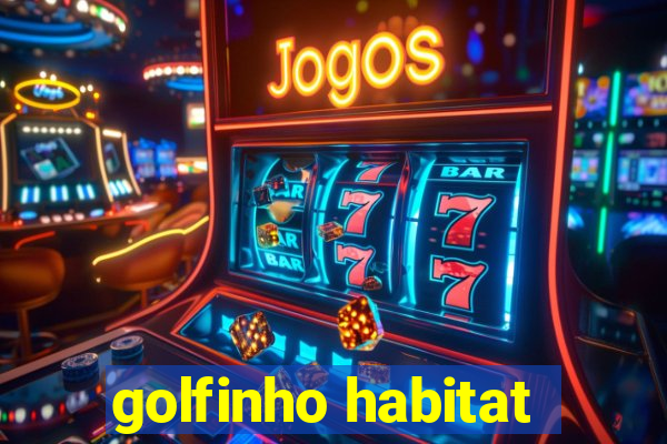 golfinho habitat